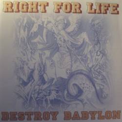 Right 4 Life : Destroy Babylon